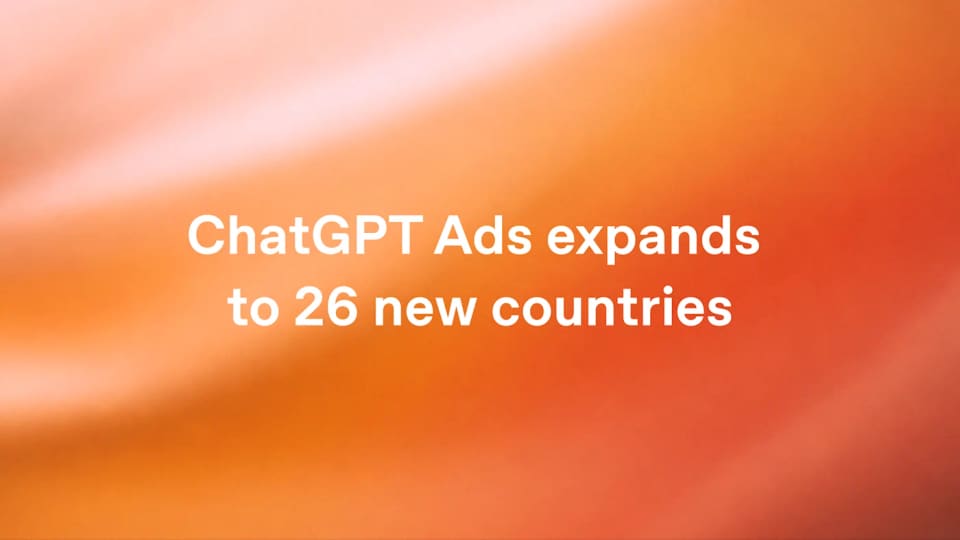 OpenAI orange cover graphic reading ChatGPT Ads expands to 26 new countries.