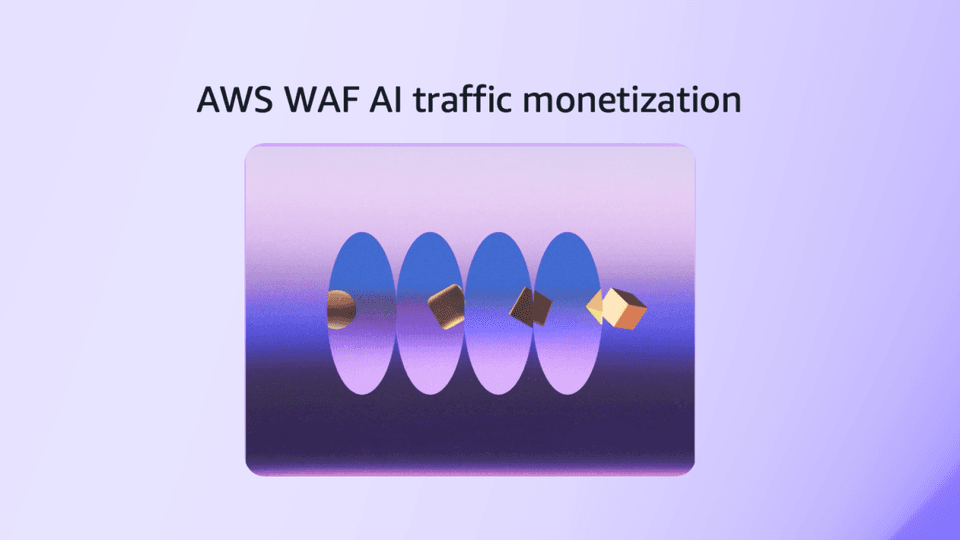 AWS WAF Introduces New Capability to Monetize AI Bot Traffic Access
