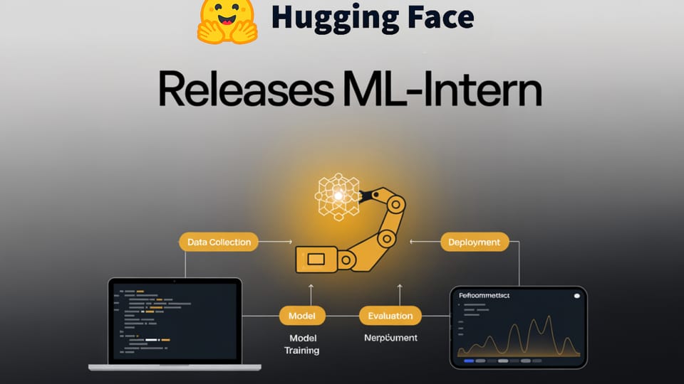 Hugging Face Launches ml-intern to Automate the Entire LLM Post-Training Lifecycle