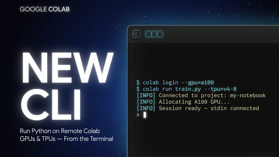 Google Launches Colab CLI to Run Remote Python Scripts From Your Terminal