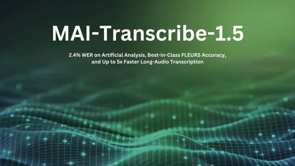 Microsoft AI Launches MAI-Transcribe-1.5 With Faster Speeds and Expanded Language Support