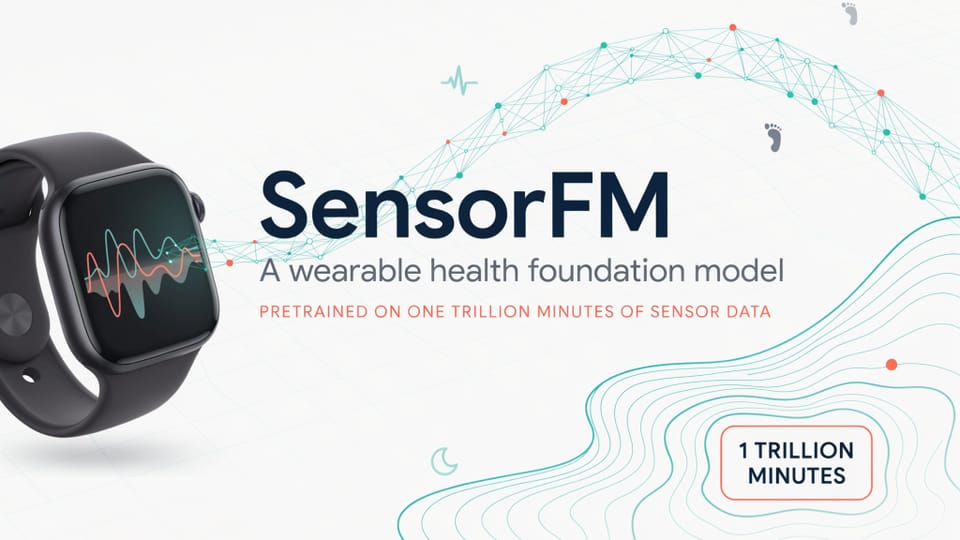 Google Research Unveils SensorFM Foundation Model Trained on Trillion Minutes of Data