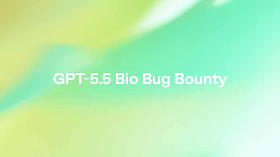 OpenAI Launches GPT 5.5 Bio Bug Bounty to Identify Biological Safety Risks